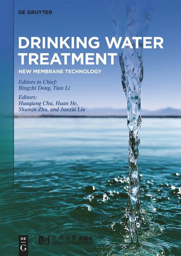 Drinking Water Treatment New Membrane Technology Bingzhi Dong Editor Tian Li Editor Huaqiang Chu Editor Huan He Editor Shumin Zhu Editor Junxia Liu Editor Tongji University Press Editor