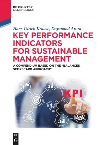 Key Performance Indicators For Sustainable Management A Compendium Based On The Balanced Scorecard Approach Hansulrich Krause Dayanand Arora