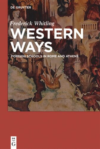 Western Ways Foreign Schools In Rome And Athens Frederick Whitling