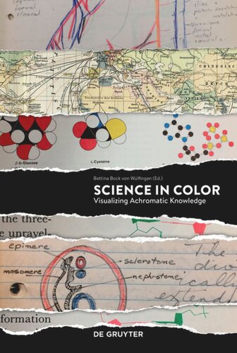 Science In Color Visualizing Achromatic Knowledge Bettina Bock Von Wlfingen Editor