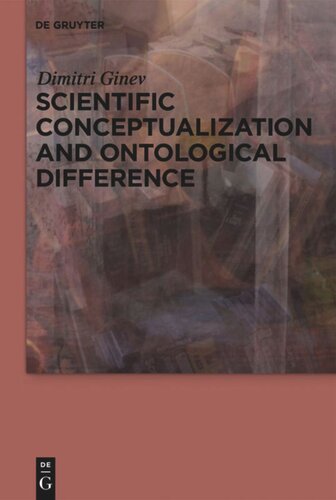 Scientific Conceptualization And Ontological Difference Dimitri Ginev