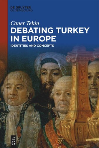 Debating Turkey In Europe Identities And Concepts Caner Tekin