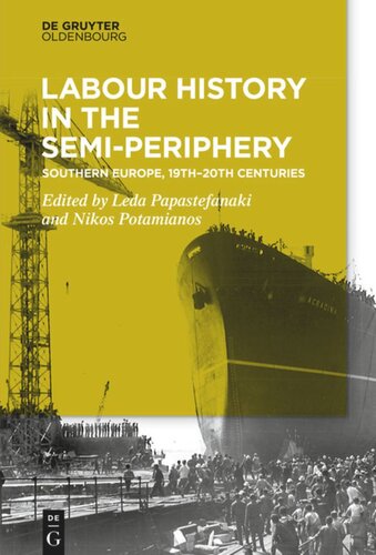 Labour History In The Semiperiphery Southern Europe 19th20th Centuries Leda Papastefanaki Editor Nikos Potamianos Editor