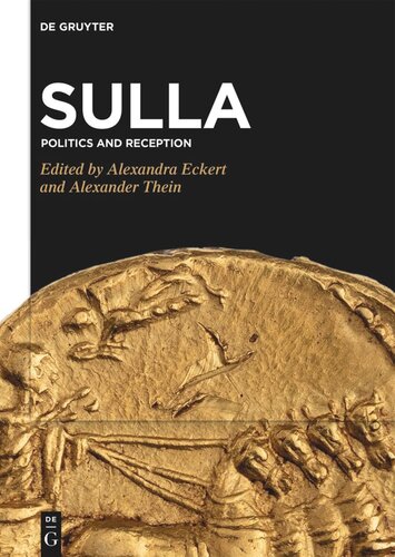 Sulla Politics And Reception 1st Edition Alexandra Eckert Editor Alexander Thein Editor