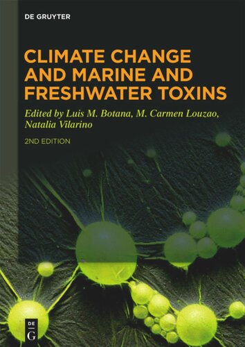Climate Change And Marine And Freshwater Toxins 2nd Completely Revised And Extended Edition Luis M Botana Editor M Carmen Louzao Editor Natalia Vilarino Editor