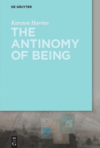 The Antinomy Of Being Karsten Harries Dermot Moran