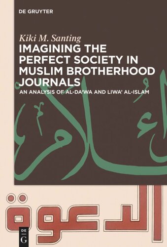 Imagining The Perfect Society In Muslim Brotherhood Journals An Analysis Of Aldawa And Liwa Alislam Kiki M Santing