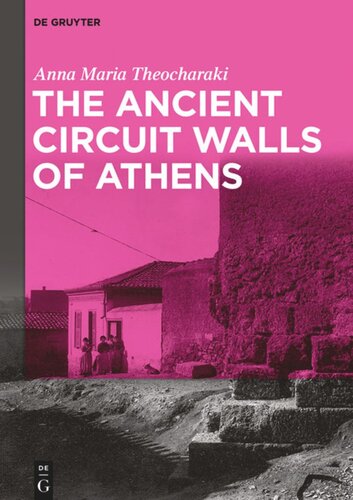 The Ancient Circuit Walls Of Athens Anna Maria Theocharaki Robert K Pitt