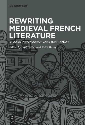 Rewriting Medieval French Literature Studies In Honour Of Jane H M Taylor Leah Tether Editor Keith Busby Editor