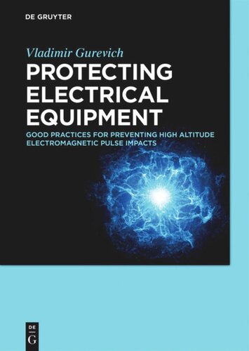 Protecting Electrical Equipment Good Practices For Preventing High Altitude Electromagnetic Pulse Impacts Vladimir Gurevich