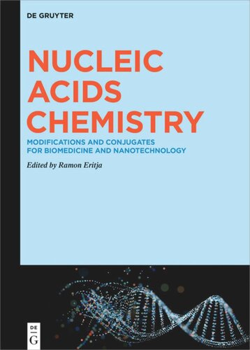 Nucleic Acids Chemistry Modifications And Conjugates For Biomedicine And Nanotechnology Ramon Eritja Editor