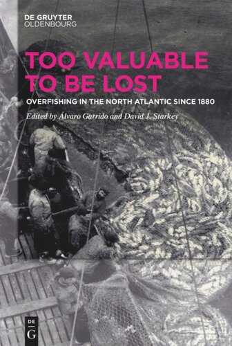 Too Valuable To Be Lost Overfishing In The North Atlantic Since 1880 Lvaro Garrido Editor David J Starkey Editor