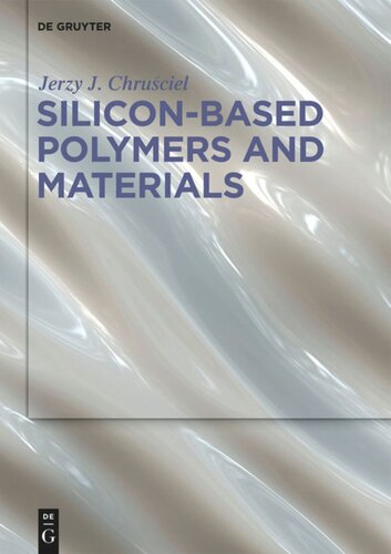 Siliconbased Polymers And Materials Jerzy J Chruciel