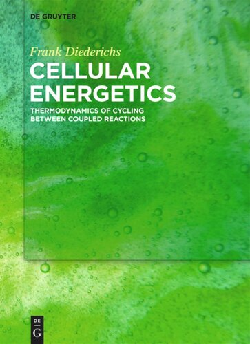 Cellular Energetics Thermodynamics Of Cycling Between Coupled Reactions Frank Diederichs