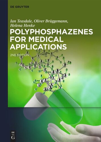 Polyphosphazenes For Medical Applications 2nd Completely Revised And Updated Edition Ian Teasdale Oliver Brggemann Helena Henke