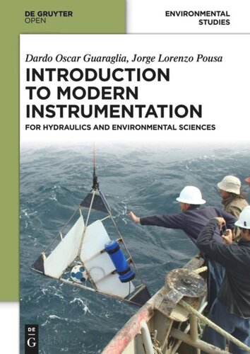 Introduction To Modern Instrumentation For Hydraulics And Environmental Sciences Dardo Oscar Guaraglia Jorge Lorenzo Pousa