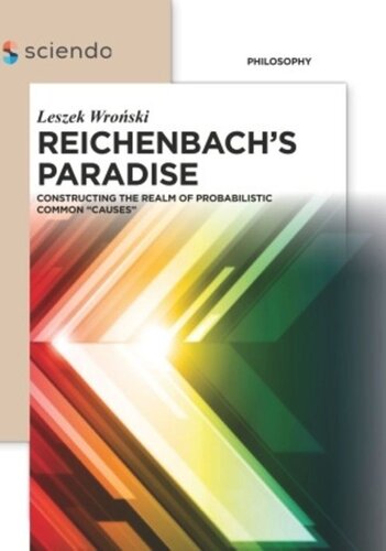 Reichenbachs Paradise Constructing The Realm Of Probabilstic Common Causes Leszek Wronski