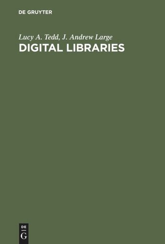 Digital Libraries Principles And Practice In A Global Environment Lucy A Tedd J Andrew Large