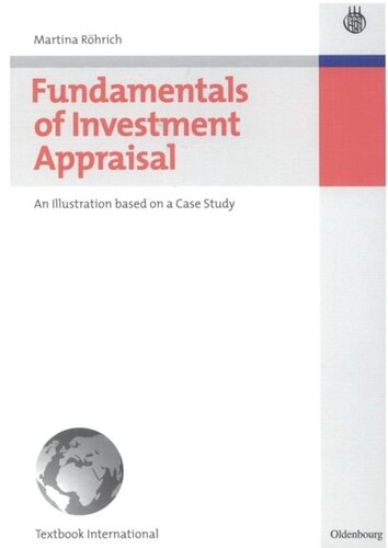 Fundamentals Of Investment Appraisal An Illustration Based On A Case Study Martina Rhrich