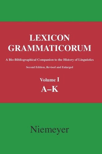 Lexicon Grammaticorum A Biobibliographical Companion To The History Of Linguistics 2nd Edition Revised And Enlarged Harro Stammerjohann Editor