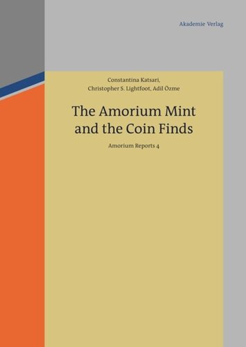 The Amorium Mint And The Coin Finds Amorium Reports 4 Constantina Katsari Christopher S Lightfoot Adil Zme