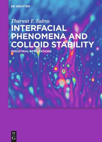 Interfacial Phenomena And Colloid Stability Industrial Applications Tharwat F Tadros
