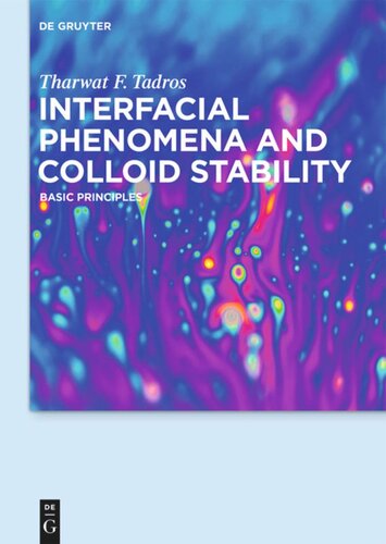 Interfacial Phenomena And Colloid Stability Volume 1 Interfacial Phenomena And Colloid Stability Basic Principles Tharwat F Tadros