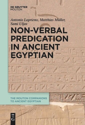 Nonverbal Predication In Ancient Egyptian Antonio Loprieno Matthias Mller Sami Uljas