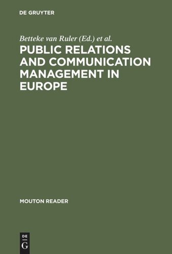 Public Relations And Communication Management In Europe A Nationbynation Introduction To Public Relations Theory And Practice Betteke Van Ruler Editor Dejan Vercic Editor