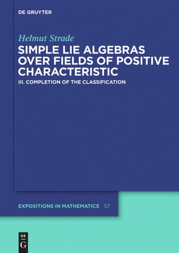 Simple Lie Algebras Over Fields Of Positive Characteristic Simple Lie Algebras Over Fields Of Positive Characteristic Volume Iii Completion Of The Classification Helmut Strade