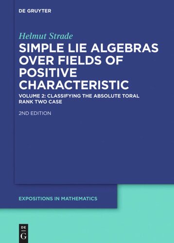Simple Lie Algebras Over Fields Of Positive Characteristic Volume 2 Classifying The Absolute Toral Rank Two Case 2nd Edition Helmut Strade