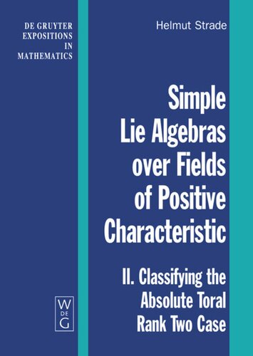 Simple Lie Algebras Over Fields Of Positive Characteristic Volume Ii Classifying The Absolute Toral Rank Two Case Helmut Strade