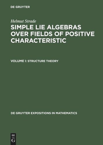 Simple Lie Algebras Over Fields Of Positive Characteristic Volume I Structure Theory Reprint 2014 Helmut Strade
