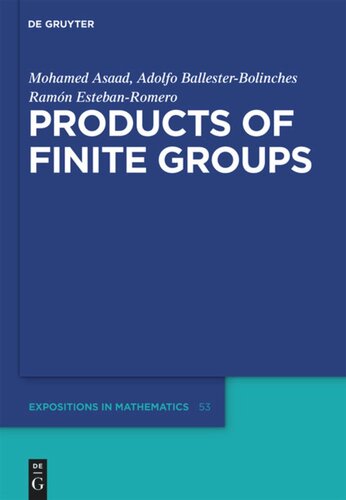Products Of Finite Groups Adolfo Ballesterbolinches Ramon Estebanromero Mohamed Asaad