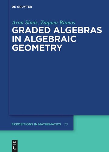 Graded Algebras In Algebraic Geometry Aron Simis Zaqueu Ramos
