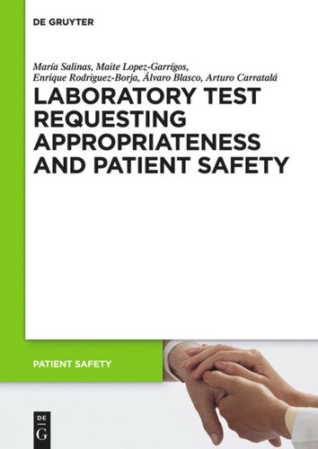 Laboratory Test Requesting Appropriateness And Patient Safety Mara Salinas Maite Lopezgarrgos Enrique Rodriguezborja Lvaro Blasco Arturo Carratal