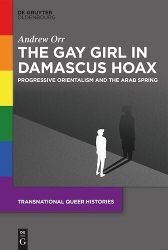 The Gay Girl In Damascus Hoax Progressive Orientalism And The Arab Spring Andrew Orr