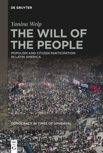 The Will Of The People Populism And Citizen Participation In Latin America Yanina Welp