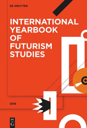 International Yearbook Of Futurism Studies Volume 8 2018 Gnter Berghaus Editor Domenico Pietropaolo Editor Beatrice Sica Editor