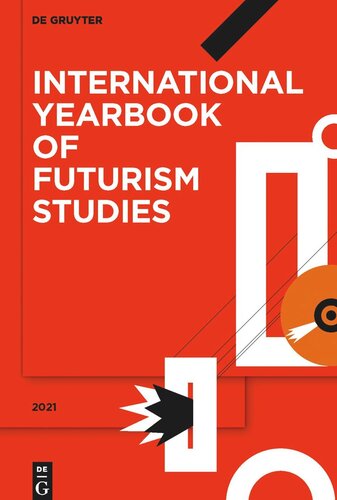 International Yearbook Of Futurism Studies Volume 11 2021 Gnter Berghaus Editor Monica Jansen Editor Luca Somigli Editor