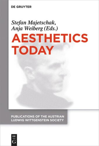 Aesthetics Today Contemporary Approaches To The Aesthetics Of Nature And Of Arts Proceedings Of The 39th International Wittgenstein Symposium In Kirchberg Stefan Majetschak Editor Anja Weiberg Editor