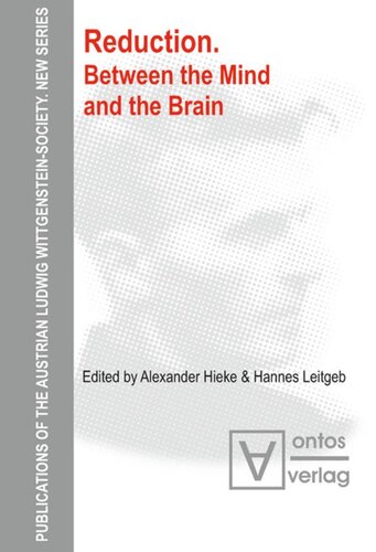 Reduction Between The Mind And The Brain Alexander Hieke Editor Hannes Leitgeb Editor