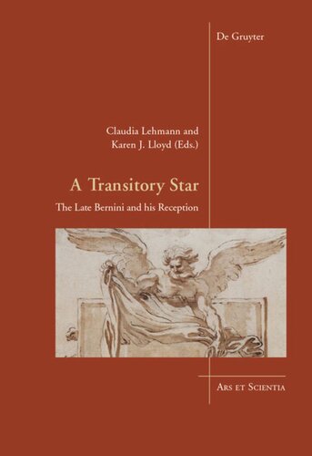 A Transitory Star The Late Bernini And His Reception Claudia Lehmann Editor Karen J Lloyd Editor