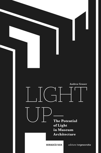 Light Up The Potential Of Light In Museum Architecture Andrea Graser