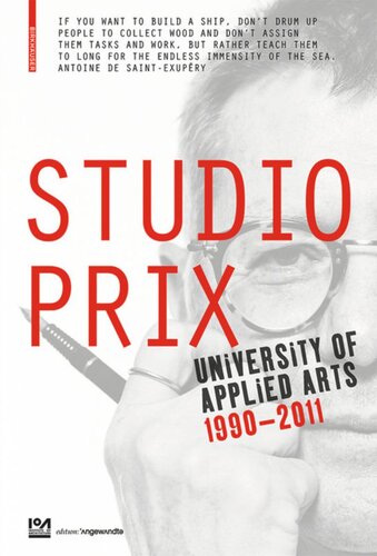 Studio Prix University Of Applied Arts Vienna 19902011 Ioa Institute Of Architecture Editor Klaus Bollinger Editor Roswitha Janowskifritsch Editor Anja Jonkhans Editor Baerbel Mueller Editor