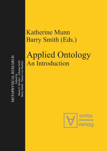Applied Ontology An Introduction Katherine Munn Editor Barry Smith Editor