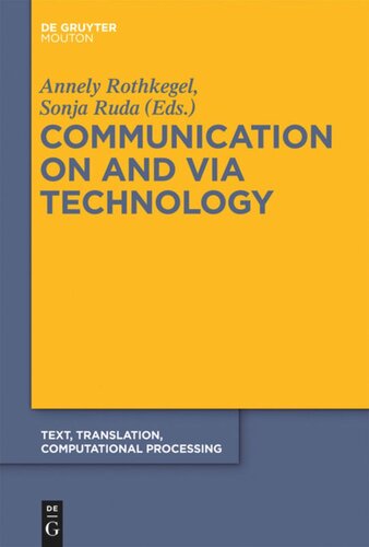 Communication On And Via Technology Annely Rothkegel Editor Sonja Ruda Editor