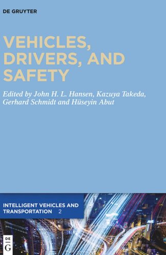 Vehicles Drivers And Safety John Hl Hansen Editor Kazuya Takeda Editor Gerhard Schmidt Editor Huseyin Abut Editor