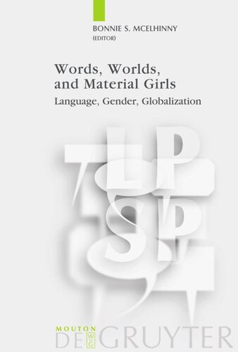 Words Worlds And Material Girls Language Gender Globalization Bonnie S Mcelhinny Editor