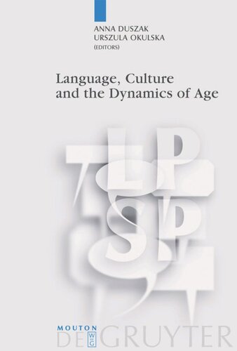 Language Culture And The Dynamics Of Age Anna Duszak Editor Urszula Okulska Editor